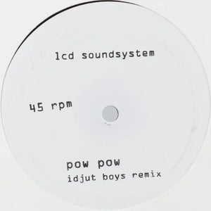 LCD Soundsystem - Pow Pow (Idjut Boys Remix) / Too Much Love (Rub-n-Tug Remix) (12" Single)