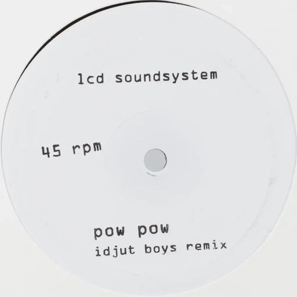 LCD Soundsystem - Pow Pow (Idjut Boys Remix) / Too Much Love (Rub-n-Tug Remix) (12
