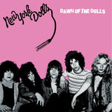 New York Dolls - Dawn Of The Dolls (Pink/Black Splatter Vinyl)