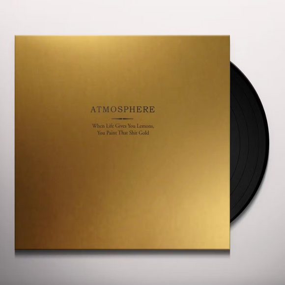 Atmosphere - When Life Gives You Lemons, You Paint That Shit Gold (10 Year Anniversary LP)