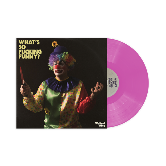 Webbed Wing – What's So Fucking Funny? (Pink Vinyl)