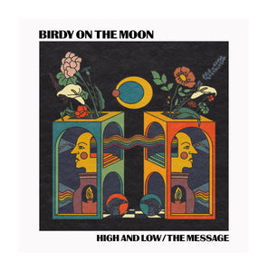 Birdy on the Moon - High And Low / The Message (7" Single)