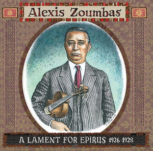 Alexis Zoumbas - A Lament For Epirus 1926-1928 (with Bonus 7")