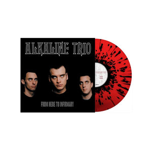 Alkaline Trio  - From Here To Infirmary (Black &amp; Red Splatter Vinyl)