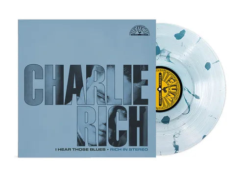 Charlie Rich - I Hear Those Blues: Rich In Stereo (RSD Essential, Indie Colorway Ultra Clear w/Sea Blue Splatter Vinyl)