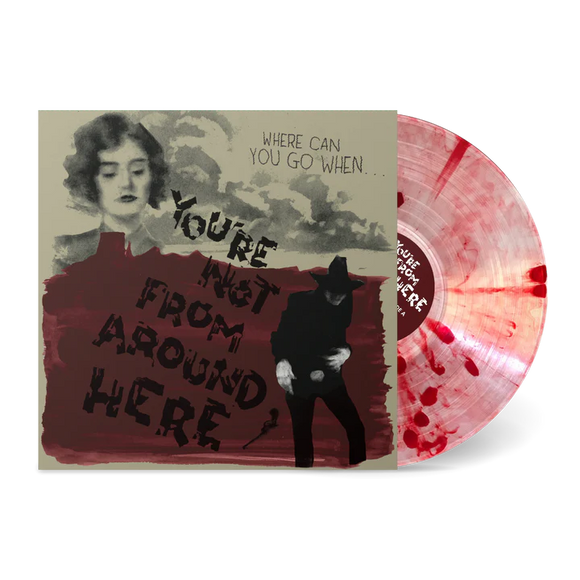 Various Artists - You're Not From Around Here (Transparent Vinyl w/ Red Splatter)