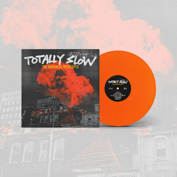 Totally Slow - The Darkness Intercepts (Orange Vinyl)