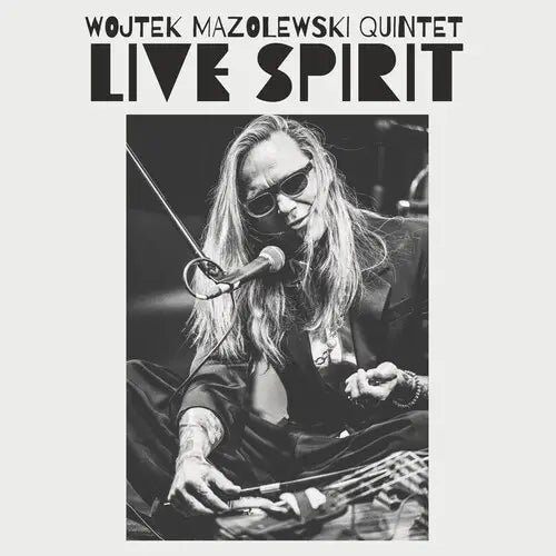 Wojtek Mazolewski Quintet  - Live Spirit