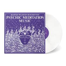 Master Wilburn Burchette - Psychic Meditation Music (White Vinyl)