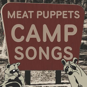 Meat Puppets - Camp Songs: Remastered