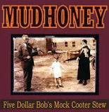 Mudhoney - Five Dollar Bob's Mock Cooter Stew (Limited Edition Yellow Vinyl)