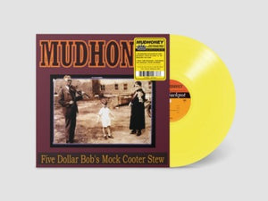 Mudhoney - Five Dollar Bob's Mock Cooter Stew (Limited Edition Yellow Vinyl)