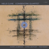 Nels Cline - Consentrik Quartet (Indie Exclusive Limited Edition 2LP Signed Insert) {PRE-ORDER}