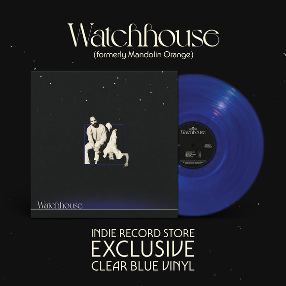 Watchhouse - Watchhouse (formerly Mandolin Orange) (Indie Exclusive, Limited Edition Clear Blue Vinyl)