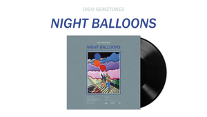 Digo Gemztonez - Night Balloons