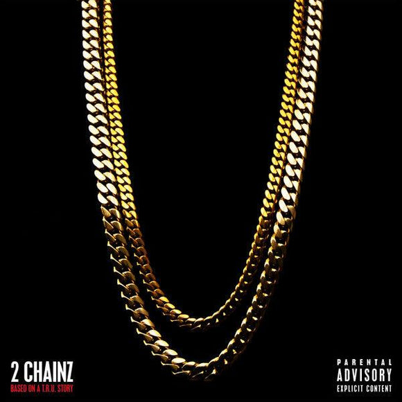 2 Chainz - Based On A T.R.U. Story - Good Records To Go