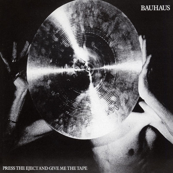 Bauhaus - Press The Eject And Give Me The Tape (Black Vinyl)