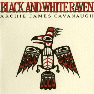 Archie James Cavanaugh - Black & White Raven (White Raven Colored Vinyl)