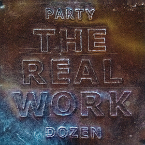 Party Dozen - The Real Work (Indie Exclusive Pearlescent Bronze Vinyl)