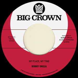 Bobby Oroza - My Place, My Time b/w Through These Tears 7"