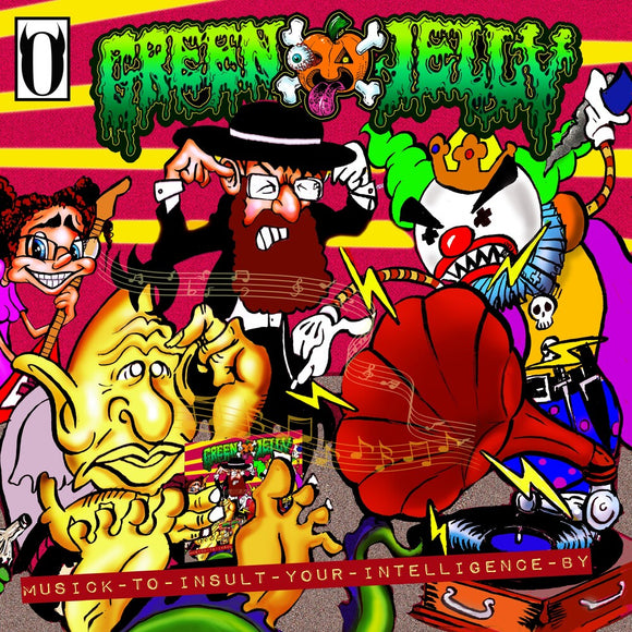 Green Jelly  - Musick To Insult Your Intelligence By