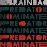 Brainiac - The Predator Nominate EP (Silver Vinyl) {SIGNATURE SERIES}