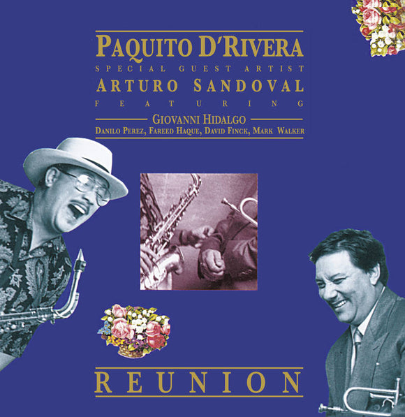 Paquito d'Rivera & Arturo Sandoval  - Reunion