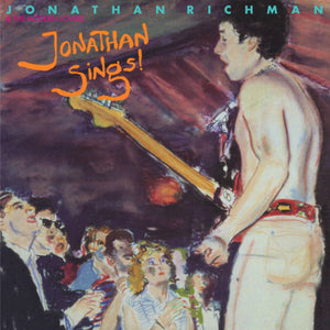 Jonathan Richman & The Modern Lovers  - Jonathan Sings!