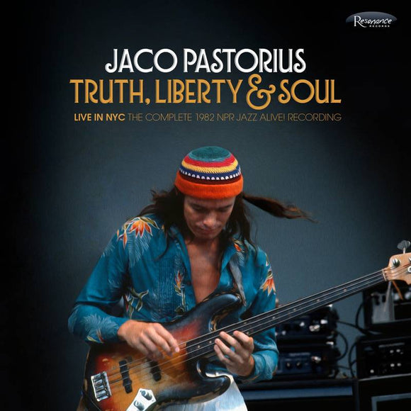 Jaco Pastorius  - Truth, Liberty & Soul - Live In NYC: The Complete 1982 NPR Jazz Alive! Recording (3LP)