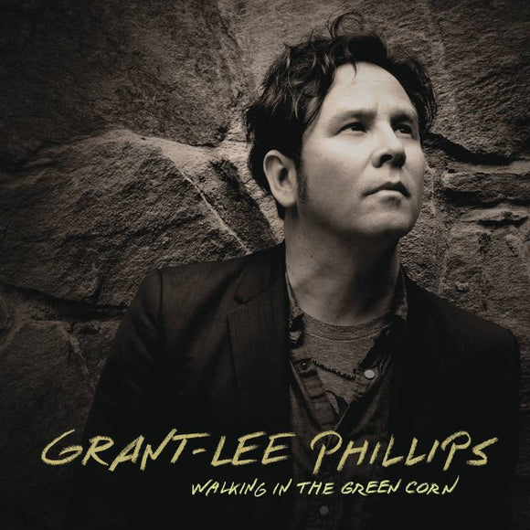 Grant-Lee Phillips  - Walking in the Green Corn (10th Anniversary Edition LP + 7