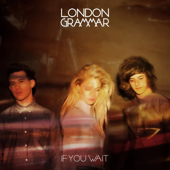 London Grammar  - If You Wait (10th Anniversary Edition)