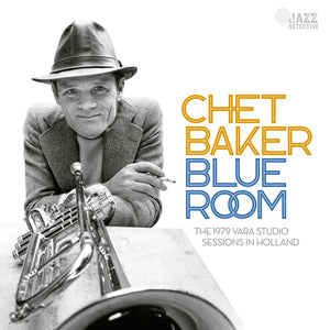 Chet Baker  - Blue Room: The 1979 Vara Studio Sessions In Holland