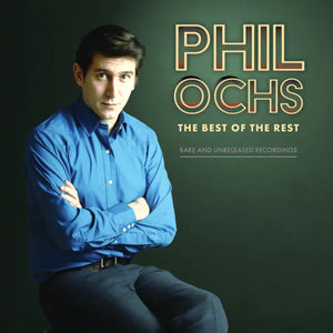 Phil Ochs  - Best of the Rest: Rare and Unreleased Recordings