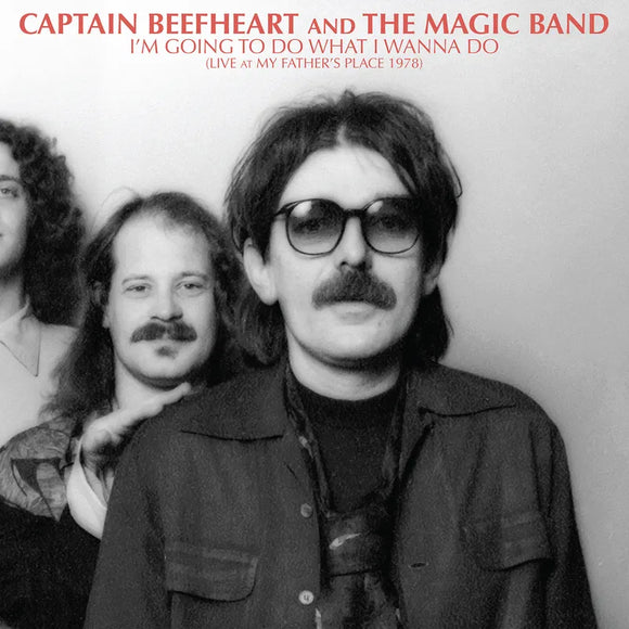 Captain Beefheart And The Magic Band  - I'm Going To Do What I Wanna Do: Live At My Father's Place 1978