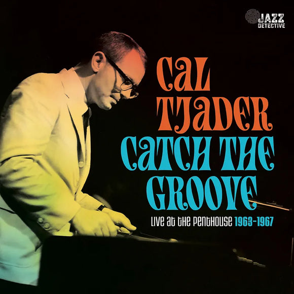Cal Tjader  - Catch The Groove: Live At The Penthouse (1963-1967) [3LP]