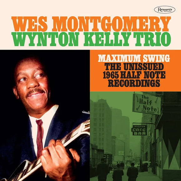 Wes Montgomery/Wynton Kelly Trio  - Maximum Swing: The Unissued 1965 Half Note Recordings (3LP)