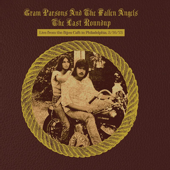 Gram Parsons and the Fallen Angels  - Gram Parsons and the Fallen Angels - The Last Roundup: Live from the Bijou CafŽ in Philadelphia March 16th 1973 (2LP)