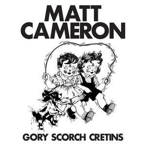 Matt Cameron  - Gory Scorch Cretins (12" EP)