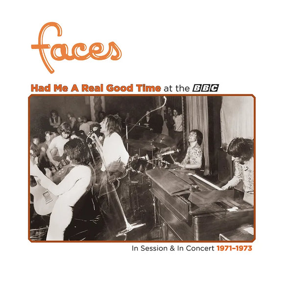 Faces  - Had Me A Real Good TimeÉ With Faces! In Session & Live at the BBC 1971-1973