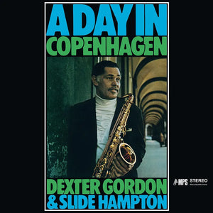 Dexter Gordon & Slide Hampton  - A Day In Copenhagen