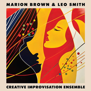 Marion Brown & Leo Smith  - Creative Improvisation Ensemble