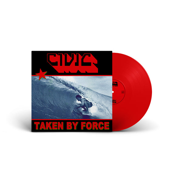 CIVIC - Taken By Force (Red Vinyl)