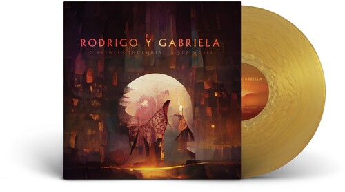 Rodrigo y Gabriela -  In Between Thoughts...a New World (Indie Exclusive, Limited Edition Golden Vinyl)