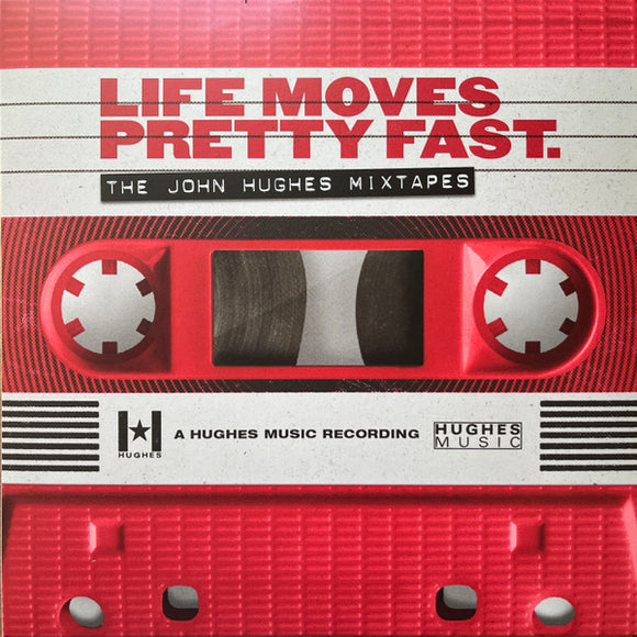 Various - Life Moves Pretty Fast: The John Hughes Mixtapes