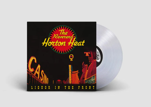 The Reverend Horton Heat - Liquor in the Front (Crystal Vellum Vinyl)