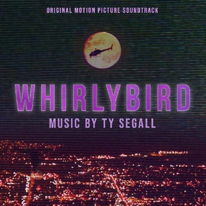 Ty Segall - Whirlybird (Original Picture Soundtrack)