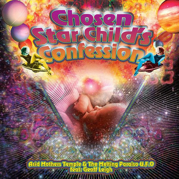 Acid Mothers Temple & The Melting Paraiso UFO, Geoff Leigh - Chosen Star Child's Confession - Good Records To Go