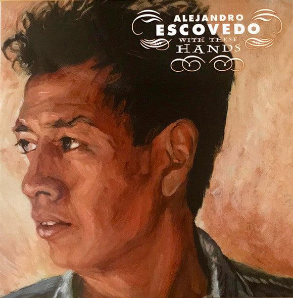 Alejandro Escovedo - With These Hands - Good Records To Go
