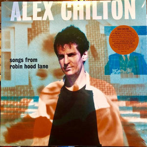 Alex Chilton - Songs From Robin Hood Lane - Good Records To Go