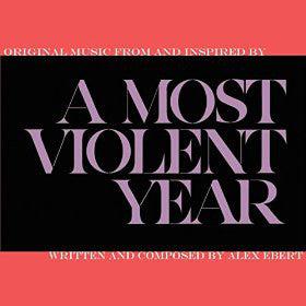 Alex Ebert - A Most Violent Year (Original Music From And Inspired By) - Good Records To Go